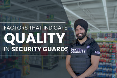 Factors That Indicate Quality In Security Guards
