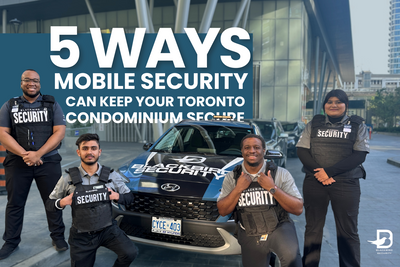 5 Ways Mobile Security Can Keep Your Toronto Condominium Secure