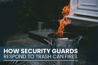 How Security Guards Respond To Trash Can Fires