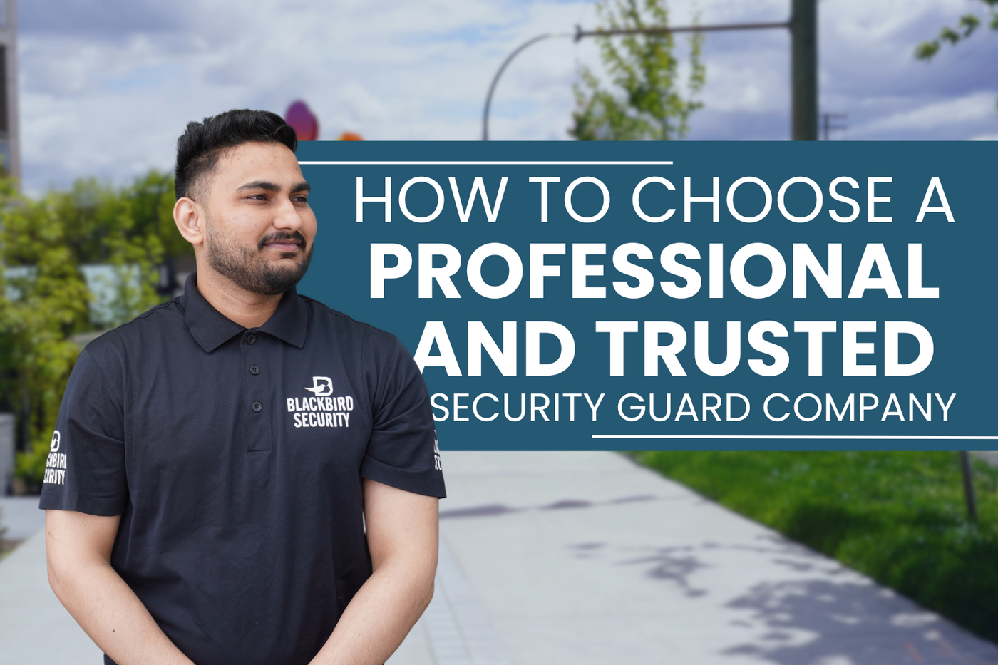 Blackbird Security top tips for choosing a professional and trusted security guard company in Canada