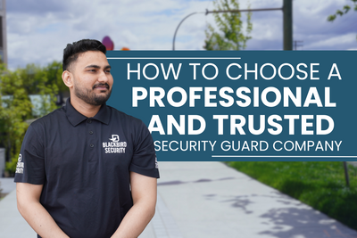 How To Choose A Professional And Trusted Security Guard Company