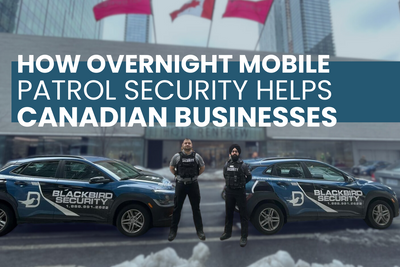 How Overnight Mobile Patrol Security Enhances Security for Canadian Businesses