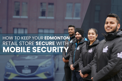 How To Keep Your Edmonton Retail Store Secure With Mobile Security